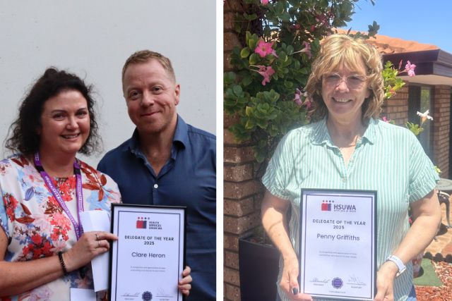 Left image of Clare Heron Delegate of the year posing with her certificate with HSUWA Assistant Secretary Adrian Barrett. Right is an image of Delegate of the Year Penny Griffith posing with her certificate.